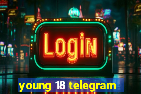 young 18 telegram